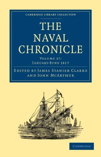The Naval Chronicle - Volume 37 by Clarke James Stanier, McArthur John, James Stanier Clarke