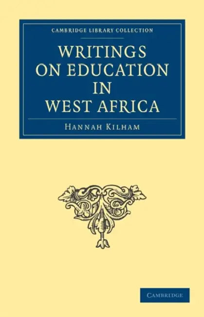 Writings on Education in West Africa by Hannah Kilham