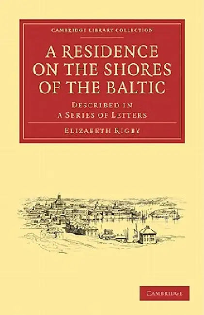 A Residence on the Shores of the Baltic by Elizabeth Rigby
