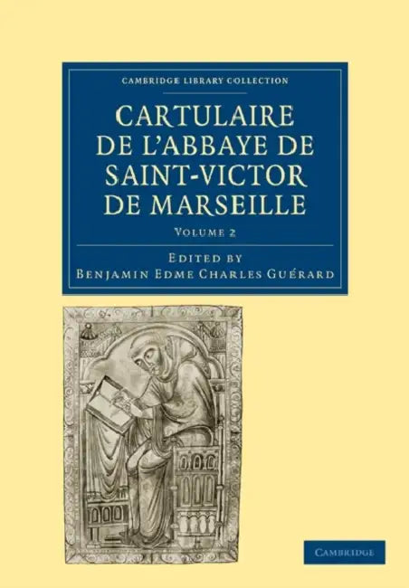Cartulaire de l'Abbaye de Saint-Victor de Marseille: Volume 2 by Benjamin Guerard
