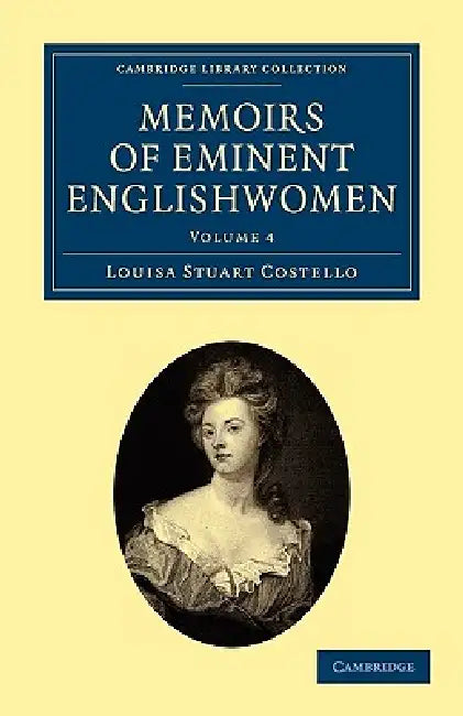 Memoirs of Eminent Englishwomen by Louisa Stuart Costello