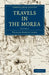 Travels in the Morea - Volume 3 by William Martin Leake, Leake