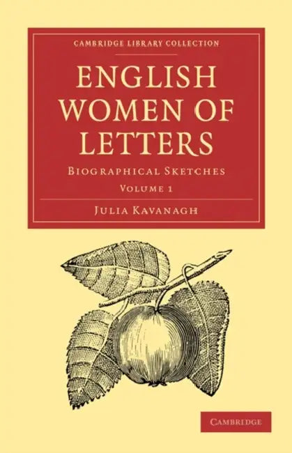 English Women of Letters: Biographical Sketches by Julia Kavanagh