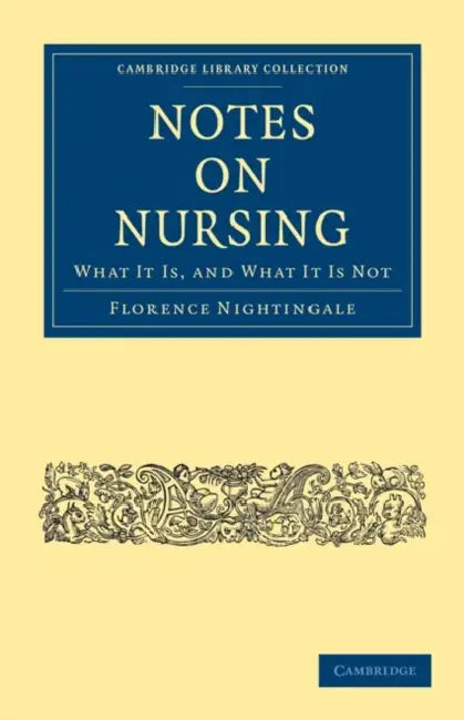 Notes on Nursing: What It Is, and What It Is Not by Florence Nightingale