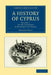 A History of Cyprus - Volume 1 by George Hill