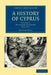 A History of Cyprus - Volume 3 by George Hill