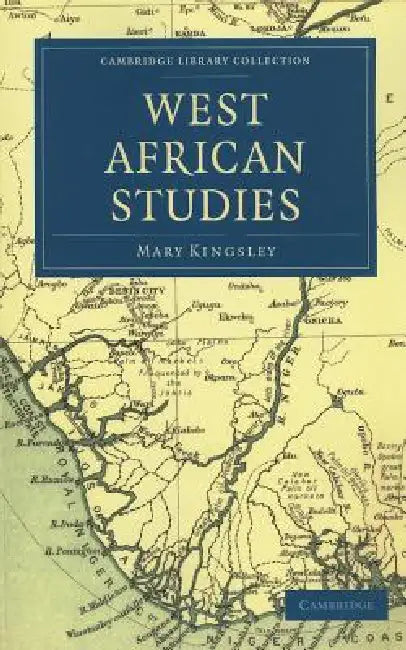 West African Studies by Mary Kingsley