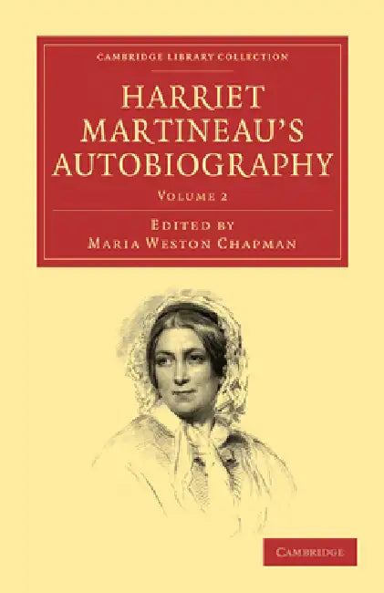 Harriet Martineau's Autobiography - Volume 2 by Harriet Martineau, Maria Weston Chapman, Maria Weston Chapman