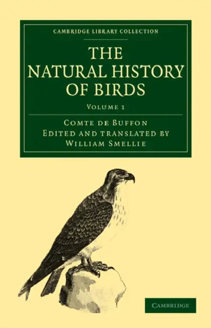 The Natural History of Birds - Volume 1 by Georges Louis Le Clerc Buffon, Comte de Buffon, William Smellie