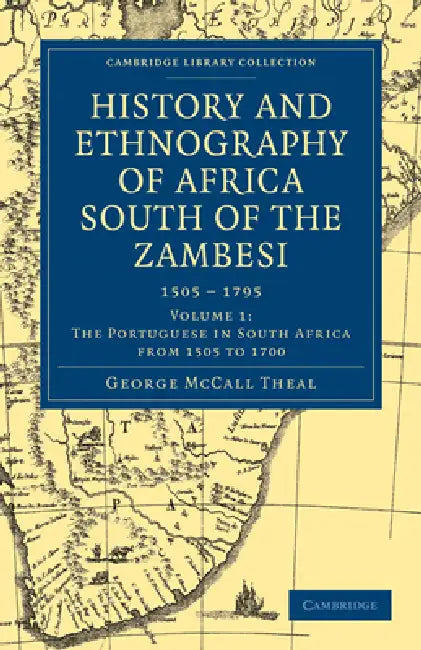 History and Ethnography of Africa South of the Zambesi - Volume 1 by George McCall Theal