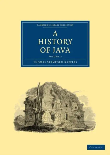 A History of Java - Volume 2 by Thomas Stamford Raffles