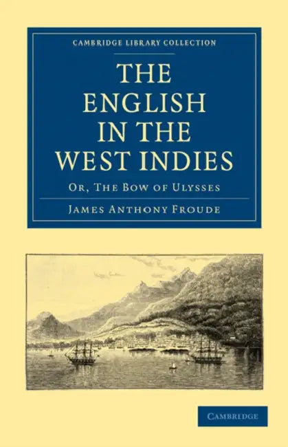 The English in the West Indies by James Anthony Froude