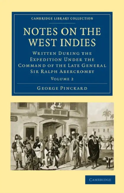 Notes on the West Indies - Volume 2 by George Pinckard
