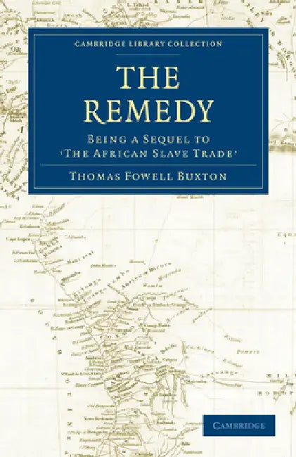 The Remedy by Thomas Fowell Buxton
