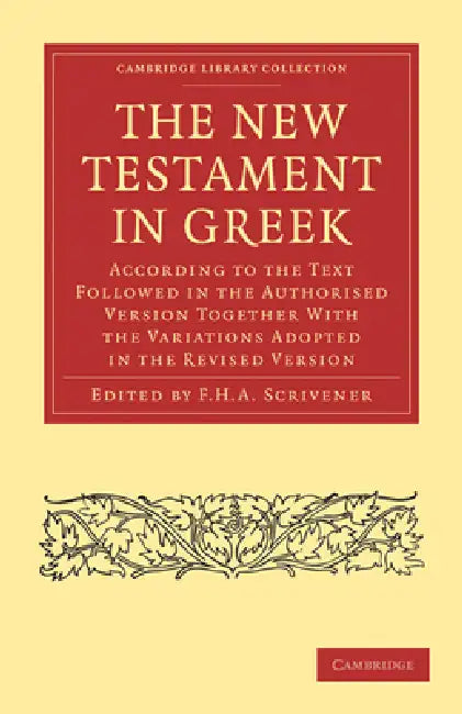 The New Testament in Greek by F. H. a. Scrivener