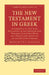 The New Testament in Greek by F. H. a. Scrivener