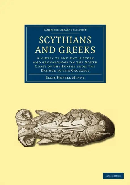 Scythians and Greeks by Ellis Hovell Minns