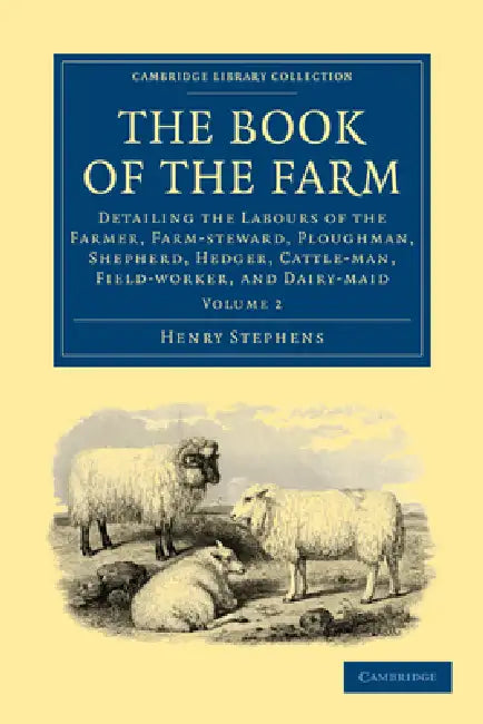The Book of the Farm - Volume 2 by Henry Stephens