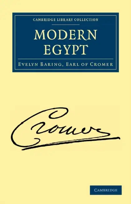 Modern Egypt by Evelyn Baring, Earl Of Cromer Evelyn Baring