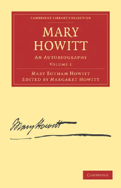Mary Howitt - Volume 1 by Mary Botham Howitt, Margaret Howitt