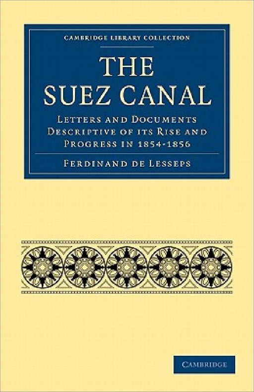 The Suez Canal by Ferdinand De Lesseps