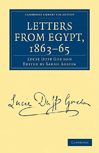 Letters from Egypt, 1863-65 by Lucie Duff Gordon, Sarah Austin