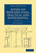 Papers on Iron and Steel, Practical and Experimental 2 Part Set by David Mushet