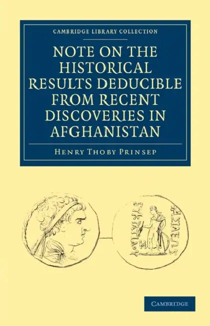 Note on the Historical Results Deducible From Recent Discoveries in Afghanistan by Henry Thoby Prinsep