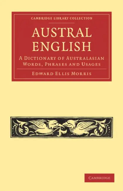 Austral English by Edward Ellis Morris