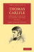Thomas Carlyle: A History of His Life in London, 1834 1881 by James Anthony Froude