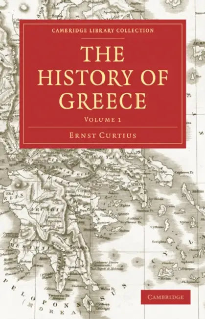The History of Greece - Volume 1 by Ernst Curtius, Adolphus William Ward, Adolphus William Ward