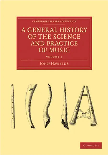 A General History of the Science and Practice of Music by John a. Hawkins