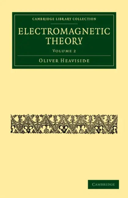 Electromagnetic Theory - Volume 2 by Oliver Heaviside