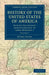 History of the United States of America (1801 1817): Volume 7: During the Second Administration of James Madison 1 by Henry Adams