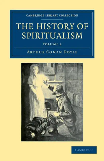 The History of Spiritualism by Arthur Conan Doyle