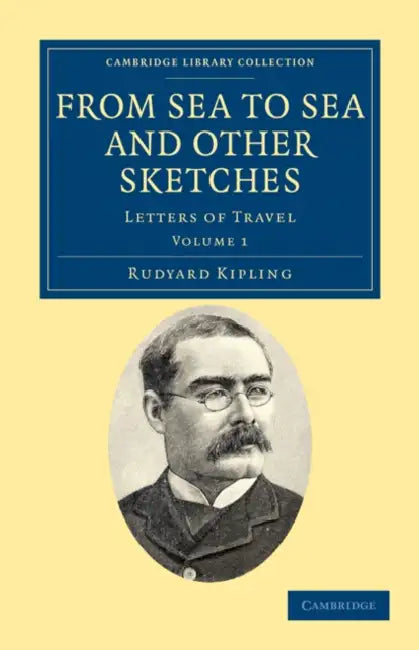 From Sea to Sea and Other Sketches - Volume 1 by Rudyard Kipling
