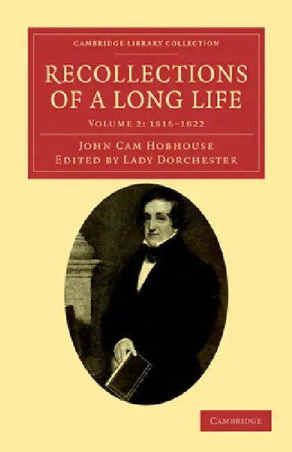 Recollections of a Long Life by John Cam Hobhouse, Charlotte Hobhouse Carleton, Lady Dorchester