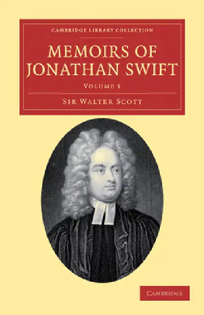 Memoirs of Jonathan Swift, D.D., Dean of St Patrick's, Dublin by Walter Scott