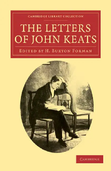 The Letters of John Keats by John Keats, H. Buxton Forman, H. Buxton Forman