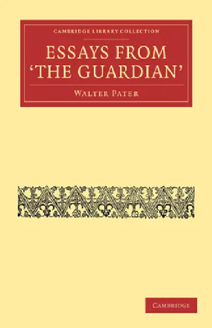 Essays from the Guardian by Walter Pater