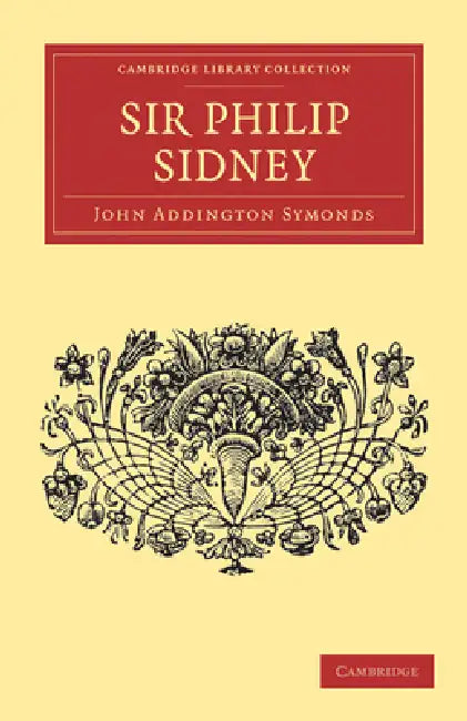 Sir Philip Sidney by John Addington Symonds