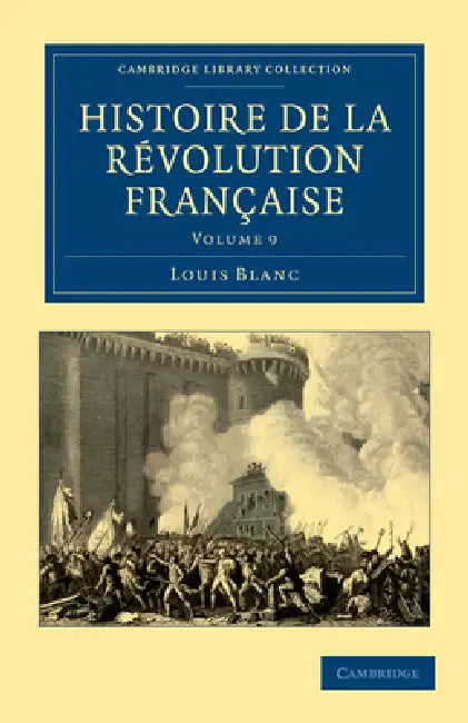 Histoire de La Revolution Francaise - Volume 9 by Louis Blanc