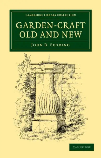Garden-Craft Old and New by John D. Sedding