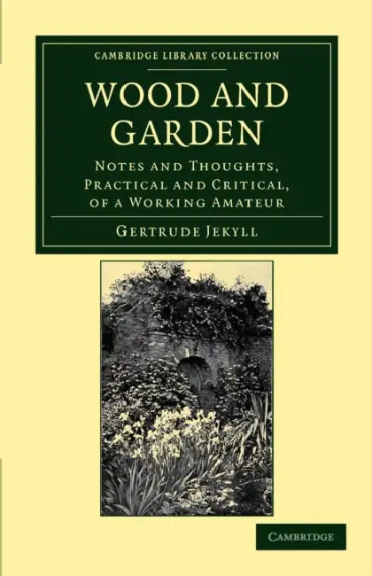Wood and Garden by Gertrude Jekyll