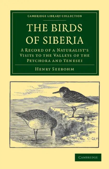 The Birds of Siberia by Henry Seebohm