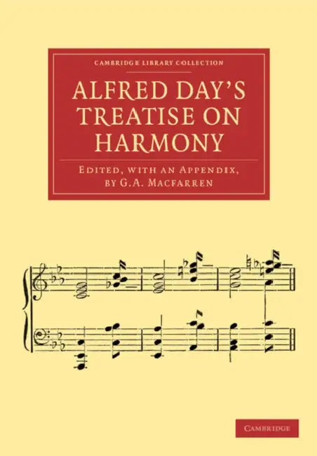 Alfred Day's Treatise on Harmony by Alfred Day, G. A. Macfarren