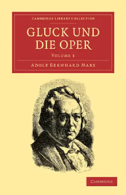 Gluck Und Die Oper by Adolf Bernhard Marx