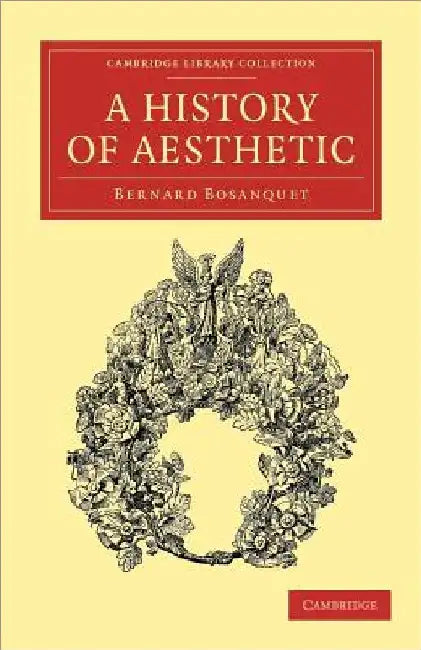 A History of Aesthetic by Bernard Bosanquet