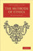 The Methods of Ethics by Henry Sidgwick