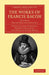 The Works of Francis Bacon by Francis Bacon, James Spedding, Robert Leslie Ellis